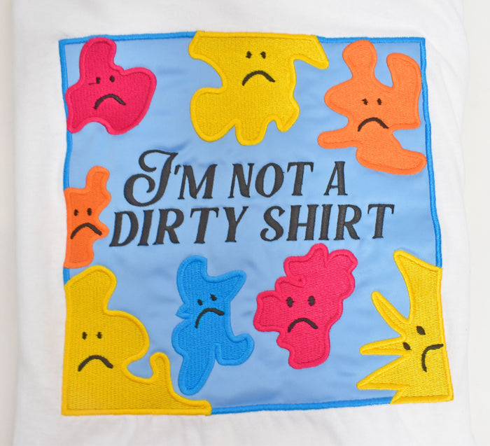 I'M NOT A DIRTY SHIRT