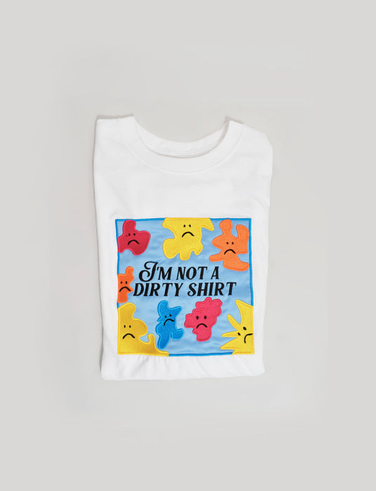 I'M NOT A DIRTY SHIRT