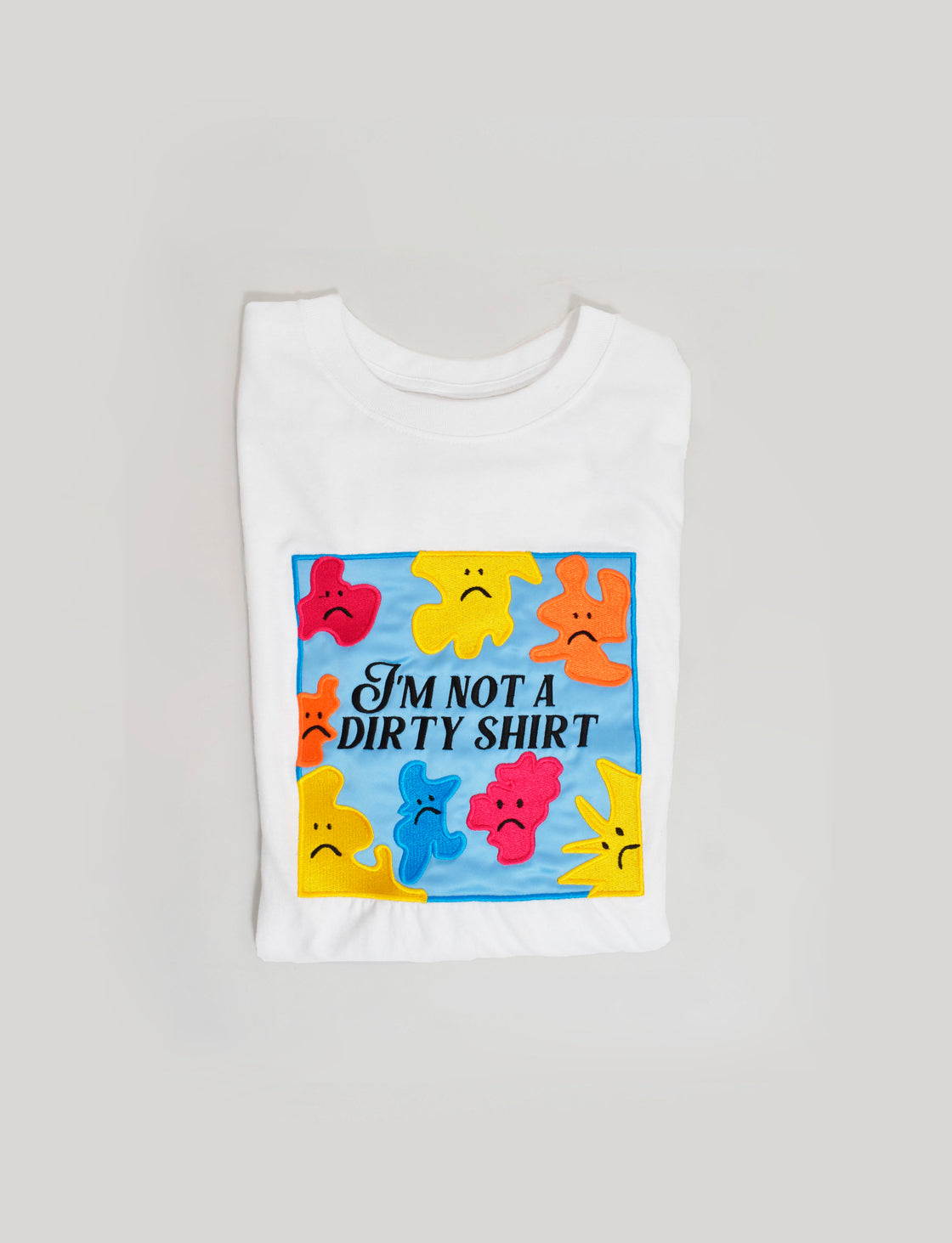 I'M NOT A DIRTY SHIRT